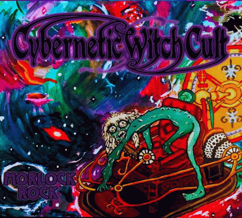Cybernetic Witch Cult : Morlock Rock